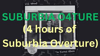 4 HOURS of SUBURBIA OVERTURE by WILL WOOD [upl. by Adni]