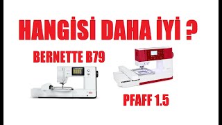 Pfaff Creative 15 mi Bernina Bernette B79 mu Nakış Özellikleri [upl. by Yecrad]