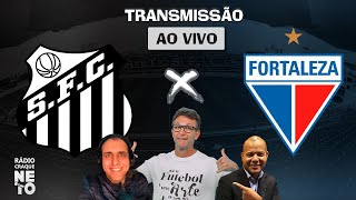 Santos x Fortaleza  AO VIVO  Campeonato Brasileiro 2023  Rádio Craque Neto [upl. by Ferd]