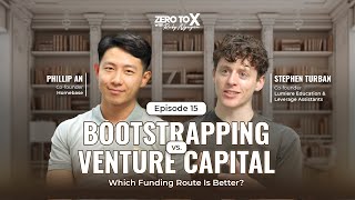 Bootstrapping vs Venture Capital Which Funding Route Is Better  Stephen Turban amp Phillip An [upl. by Nellda]