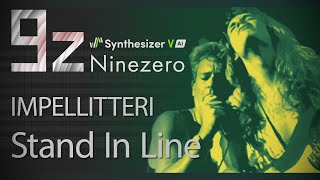 Stand In Line Impellitteri cover  Synthesizer V Ninezero [upl. by Ayotna211]