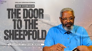 🛑The door to the Sheepfold🛑 quotI AMquot OF JESUS CHRIST  BIBLE TEACHING🔔 Evg Stephan Benson🛑 [upl. by Ahsilram]