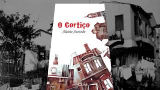 O Cortiço de Aluísio Azevedo  Audiobook [upl. by Calvina]