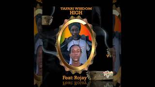 Tafari Wisdom  Ft Rojay  High Dem Nah Learn Album 2022 [upl. by Proulx]