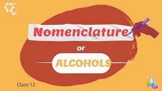 ALCOHOLS NOMENCLATURE CLASS 12 CHEMISTRY  ALCOHOLS PHENOLS AND ETHERS  BHOLANATH ACADEMY [upl. by Einittirb]