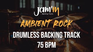 Ambient Rock Drumless Backing Track 75 BPM [upl. by Ruphina]