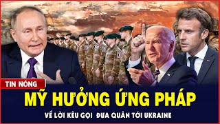 Mỹ Hưởng Ứng Lời Kêu Gọi Của Pháp Về Việc Đưa Quân Tới Ukraine Nga Triệu Tập Đại Sứ Anh Pháp  360 [upl. by Dabney]