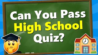 Are You SMARTER Than a High School Student 🎓 General Knowledge Quiz 🤔 [upl. by Kawasaki]