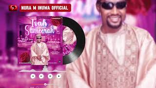 Nura M Inuwa 2024  Isah DA Sameerah  Official Audio [upl. by Hakan]