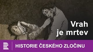 Historie českého zločinu Vrah je mrtev [upl. by Roht]