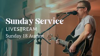 Sunday Service Livestream 18th August 2024 [upl. by Kenlay]