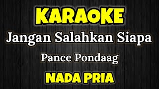 KARAOKE JANGAN SALAHKAN SIAPA  PANCE PONDAAG  MUSIC BY RISTO BARUS [upl. by Nellahs]