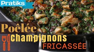 Recette plat  Une poêlée de champignons fricassée [upl. by Hodges]