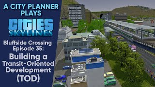 A City Planner Plays Cities Skylines Ep 35  Building a TransitOriented Development TOD [upl. by Aara]