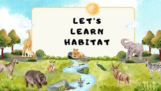 Lets learn habitat  habitats [upl. by Dannon]