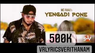 YENGADI PONE MC RAAJS LYRICS [upl. by Zelten]