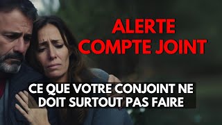 Alerte Compte Joint  Ce Que Votre Conjoint Ne Doit Surtout Pas Faire [upl. by Natelson]