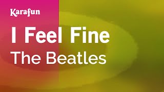 I Feel Fine  The Beatles  Karaoke Version  KaraFun [upl. by Wetzel]