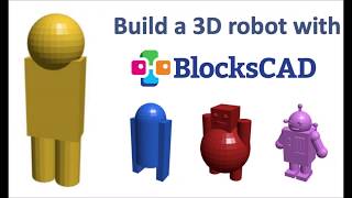 BlocksCAD Robot Build [upl. by Shah157]