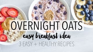 Overnight Oats 3 Ways  Easy  Healthy Breakfast Ideas [upl. by Lamp239]