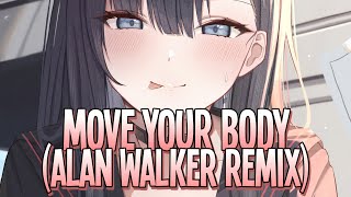 Nightcore  Move Your Body Alan Walker Remix  Sia Sped Up [upl. by Annagroeg3]