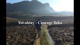 Tsivahiny  Courage liaka [upl. by Ocirema]