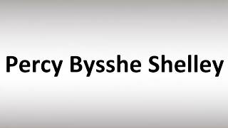 How to Pronounce Percy Bysshe Shelley [upl. by Suolhcin]