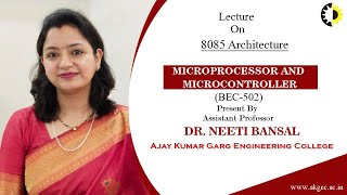 8085 ARCHITECTURE  MICROPROCESSOR AND MICROCONTROLLER  LECTURE 01 BY DR NEETI BANSAL  AKGEC [upl. by Nibas944]