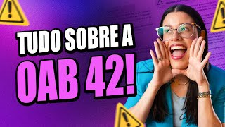 OAB 42 O que você precisa SABER sobre o EDITAL [upl. by Slade602]