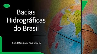 GEOBEGA  Bacias Hidrográficas do Brasil [upl. by Festatus161]