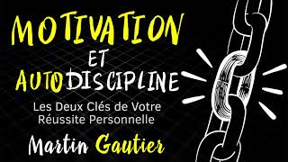 Motivation et Autodiscipline Martin Gautier Livre audio complet [upl. by Shifrah613]