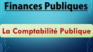 Finances Publiques S4 La comptabilité publique [upl. by Vine]