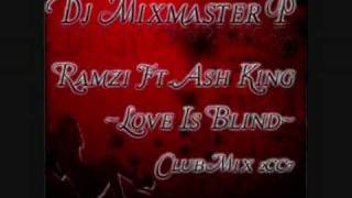 Dj Mixmaster P  Ramzi FtAsh King  Love Is Blind Clubmix [upl. by Emmalynn980]