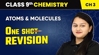 Atoms and Molecules  One Shot Revision  Class 9 Chemistry Chapter 3  CBSE 202425 [upl. by Nnaitsirk]