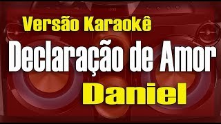 Daniel  Declaração de amor  Karaokê [upl. by Aihcsrop]