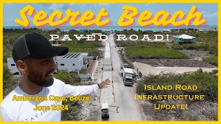 Paved Road at Secret Beach Road Infrastructure Update Ambergris Caye BELIZE [upl. by Olim879]