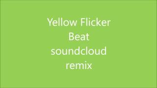 soundcloud remix Yellow Flicker Beat [upl. by Elahcim]