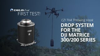 CZI TH4 Throwing Hook Drop System for DJI Matrice 300200 Series  First Test  DSLRPros [upl. by Nagaem422]