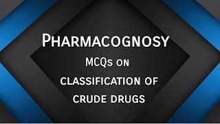 💠Pharmacognosy 💠MCQs on 💠 Classification of crude drugs💠 [upl. by Vashtia]