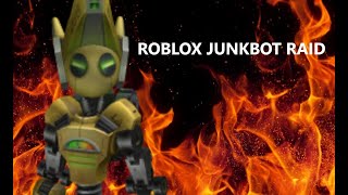 ROBLOX JUNKBOT RAID [upl. by Ynohtnael]