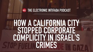 How a California city stopped corporate complicity in Israels crimes [upl. by Dhiren833]