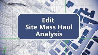 TBC  Edit Site Mass Haul Analysis  Site Construction Edition Commands [upl. by Diannne135]