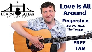 Love Is All Around  Fingerstyle Guitar Lesson  Drue James  FREE TAB [upl. by Osithe]