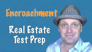 Encroachment  Real Estate Exam [upl. by Oludoet]