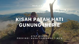 GUNUNG INERIE  dan Wae Rebo   Atap Negeri Nusa Tenggara Timur 3 [upl. by Vaclava944]