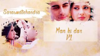 Saraswatichandra  Man Ki Dor V1 [upl. by Laemsi]