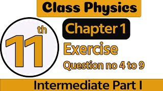 1st Year Physics Ch 1  Class 11 Physics Ch 1 Exercise Question 4567  11 Class Physics Chapter 1 [upl. by Sneve861]