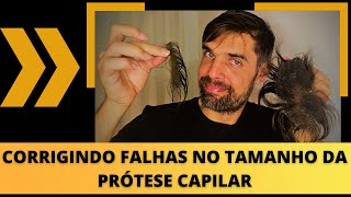 Corrigindo falhas no tamanho da minha prótese capilar [upl. by Yarg]