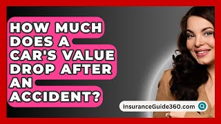 How Much Does a Cars Value Drop After an Accident  InsuranceGuide360com [upl. by Giess779]