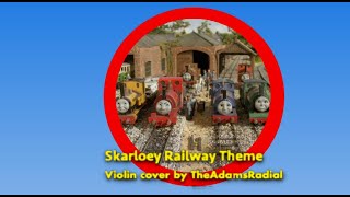 Skarloey Railway Theme  Violin Cover [upl. by Nerra]